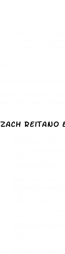 zach reitano erectile dysfunction