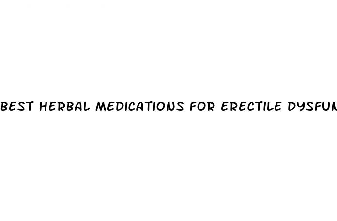 best herbal medications for erectile dysfunction