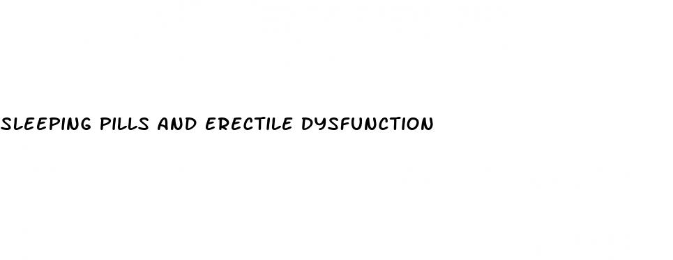 sleeping pills and erectile dysfunction