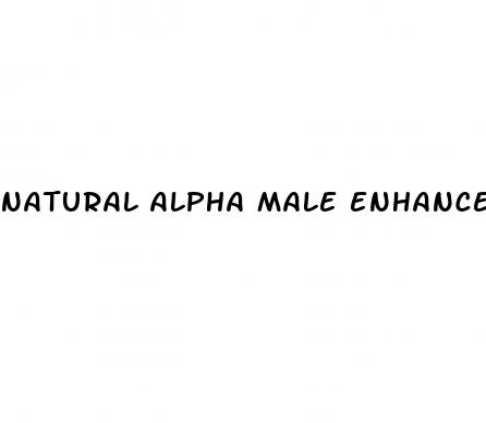 natural alpha male enhancement pills