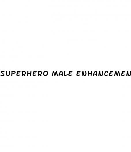 superhero male enhancement pill