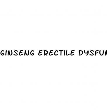 ginseng erectile dysfunction dosage