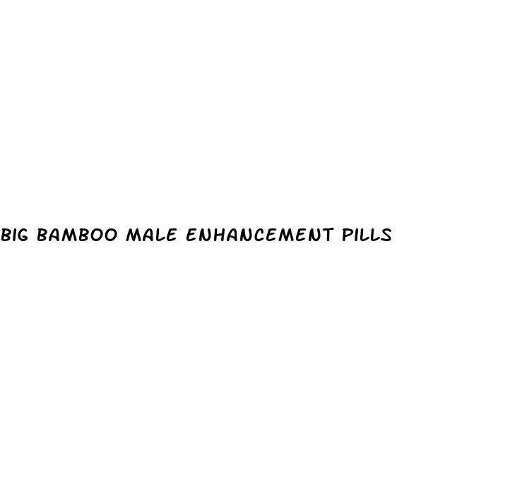 big bamboo male enhancement pills