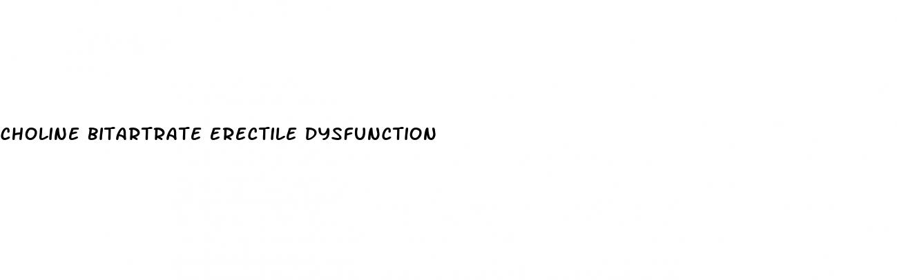 choline bitartrate erectile dysfunction