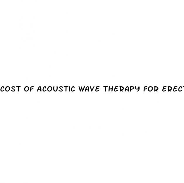 cost of acoustic wave therapy for erectile dysfunction