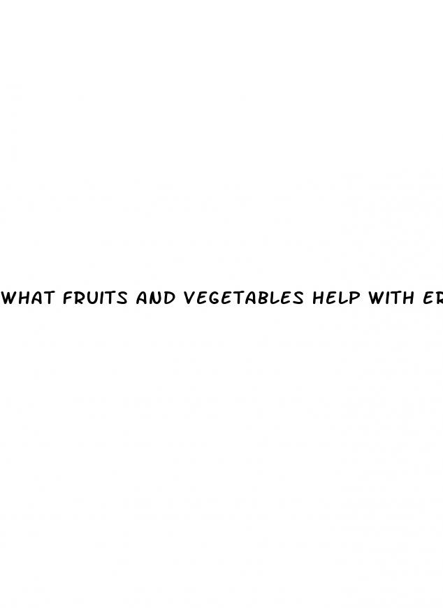 what fruits and vegetables help with erectile dysfunction