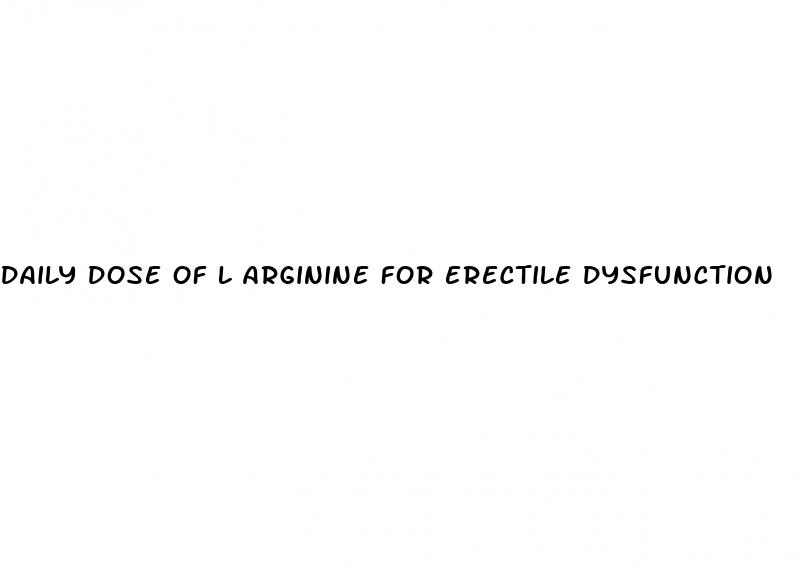 daily dose of l arginine for erectile dysfunction