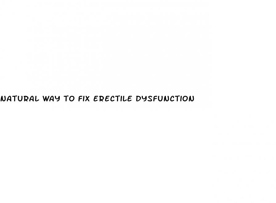 natural way to fix erectile dysfunction