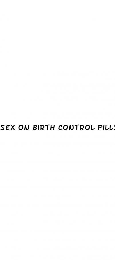 sex on birth control pills without condom