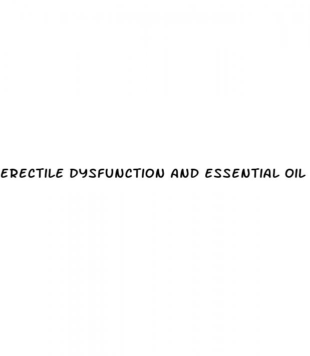 erectile dysfunction and essential oil