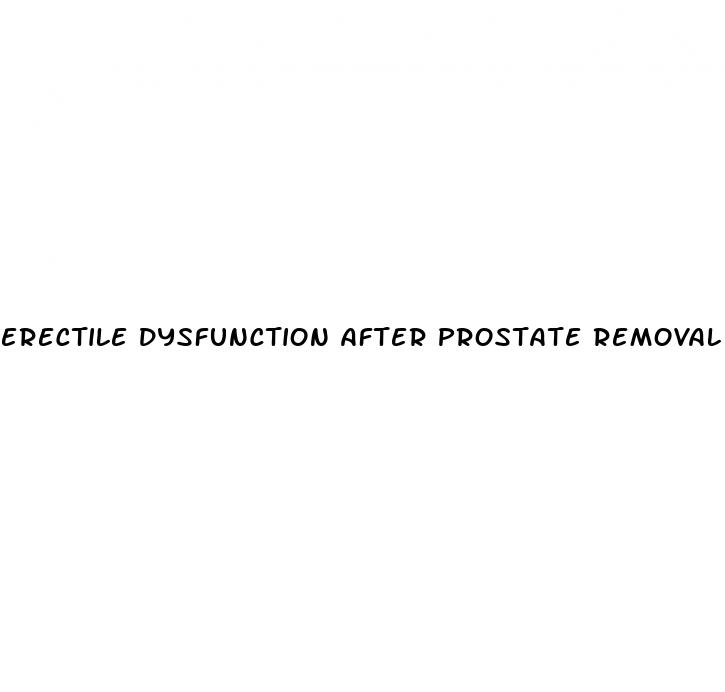 erectile dysfunction after prostate removal forum