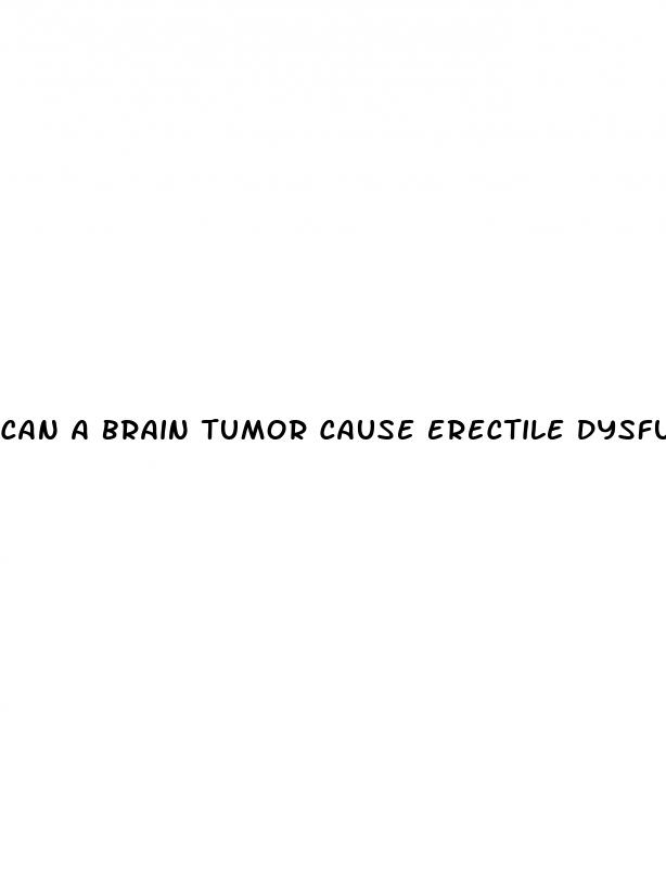 can a brain tumor cause erectile dysfunction