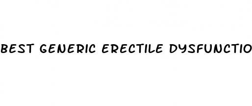 best generic erectile dysfunction