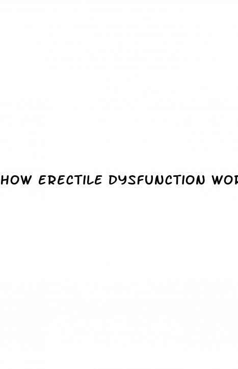 how erectile dysfunction works