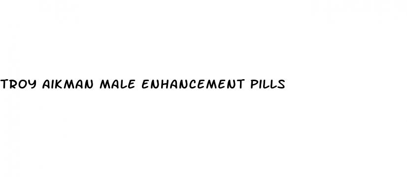 troy aikman male enhancement pills