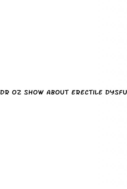 dr oz show about erectile dysfunction