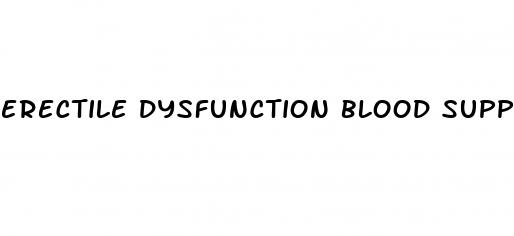 erectile dysfunction blood supply