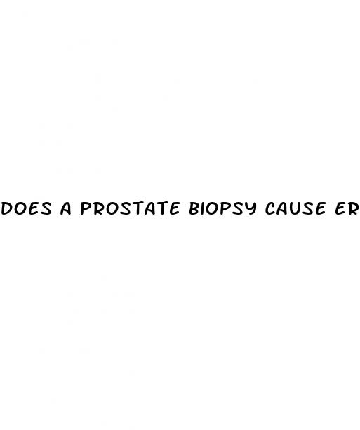 does a prostate biopsy cause erectile dysfunction