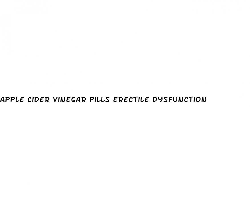 apple cider vinegar pills erectile dysfunction