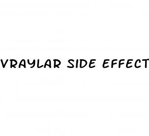 vraylar side effects erectile dysfunction