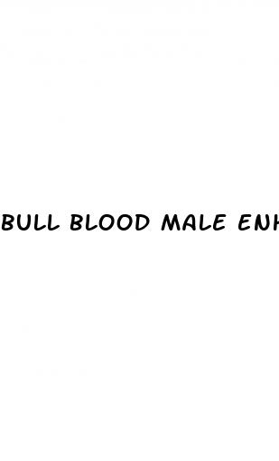 bull blood male enhancing pills increase size