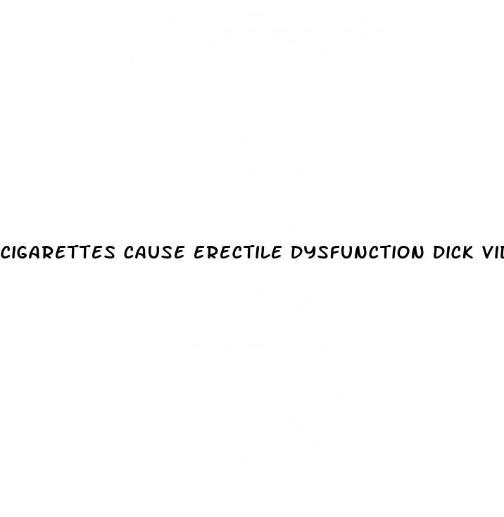 cigarettes cause erectile dysfunction dick video