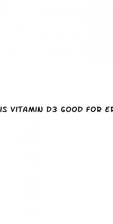 is vitamin d3 good for erectile dysfunction