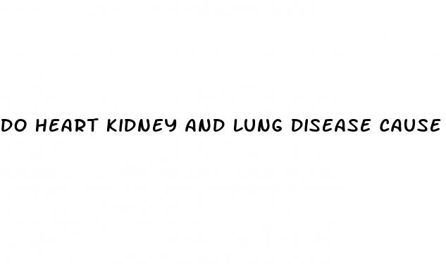 do heart kidney and lung disease cause erectile dysfunction