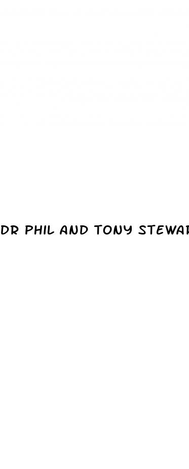 dr phil and tony stewart erectile dysfunction