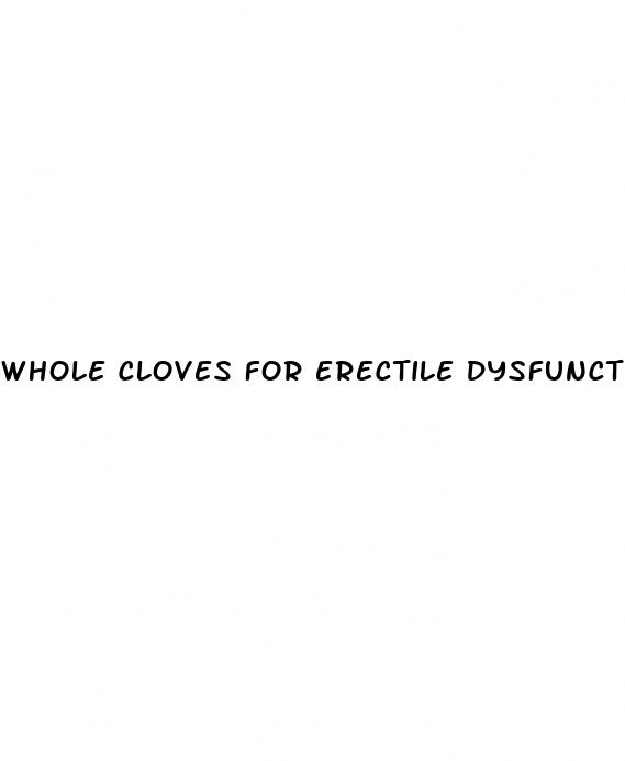 whole cloves for erectile dysfunction