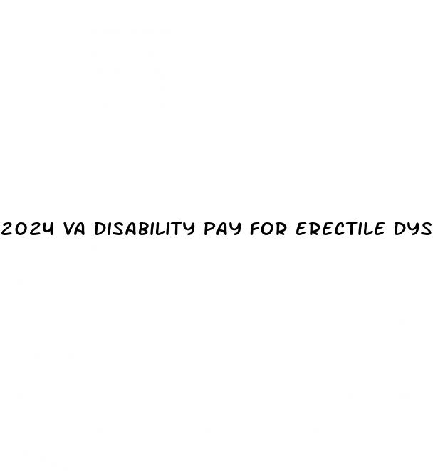 2024 va disability pay for erectile dysfunction