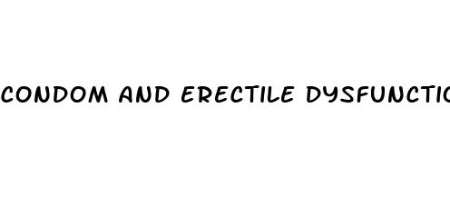 condom and erectile dysfunction