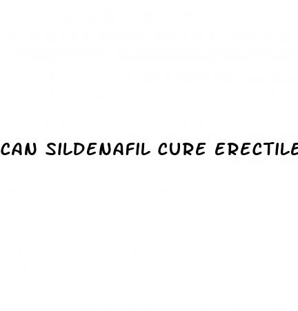 can sildenafil cure erectile dysfunction permanently