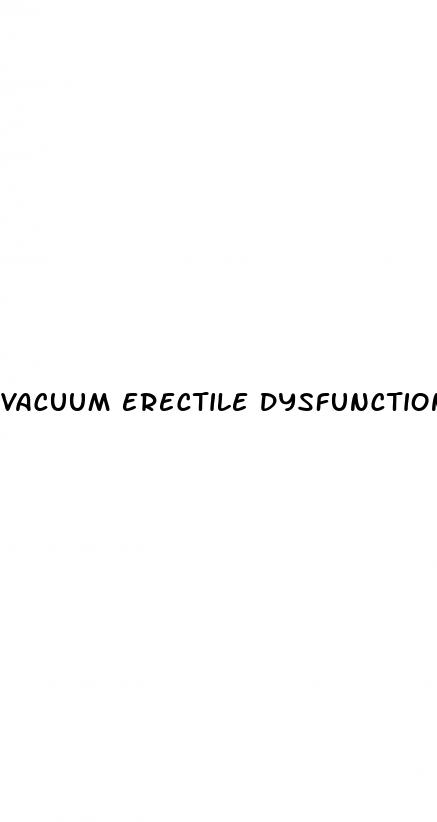 vacuum erectile dysfunction pump