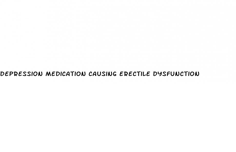 depression medication causing erectile dysfunction