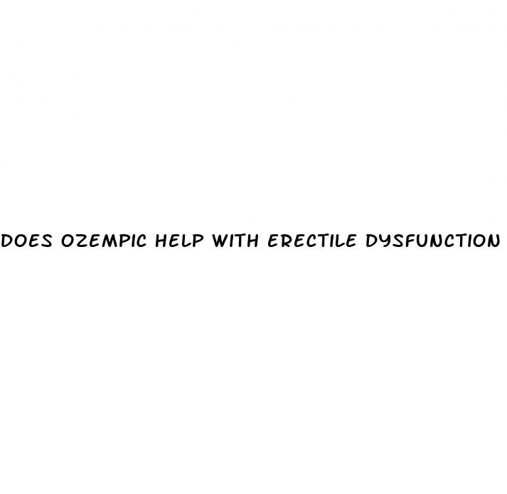 does ozempic help with erectile dysfunction