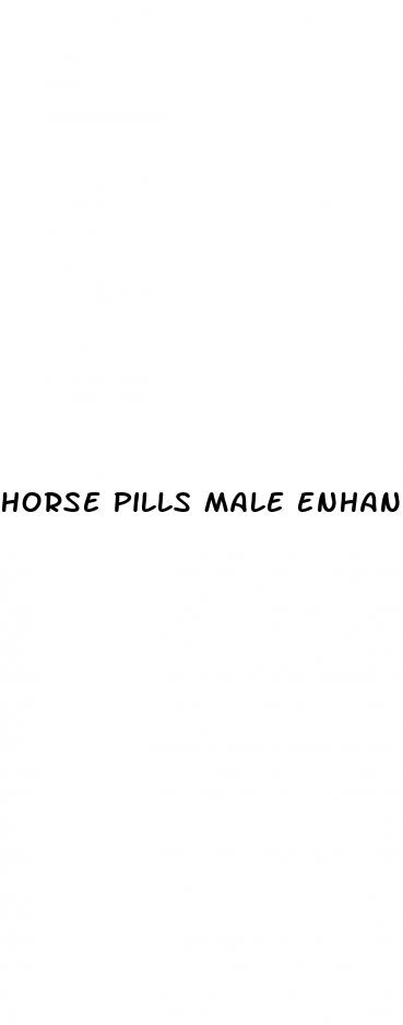 horse pills male enhancement