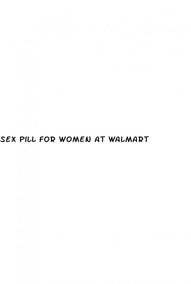 sex pill for women at walmart