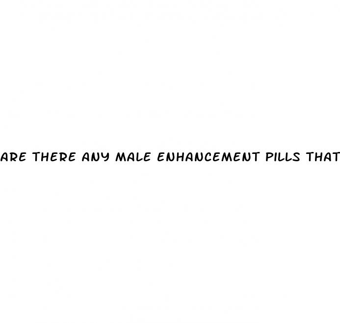 are there any male enhancement pills that really work