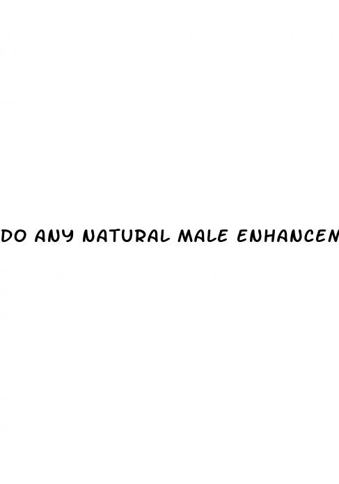 do any natural male enhancements work