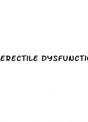 erectile dysfunction while cutting