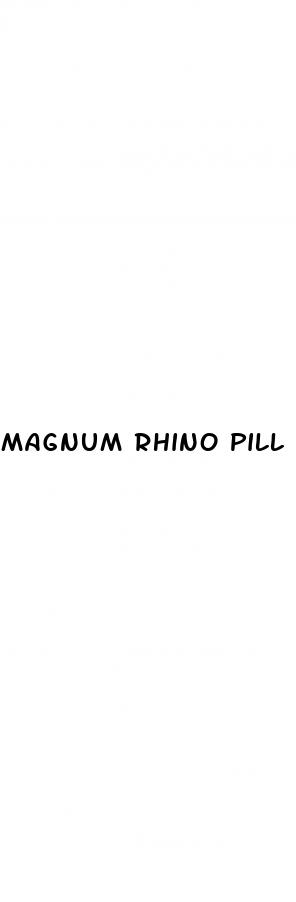 magnum rhino pill