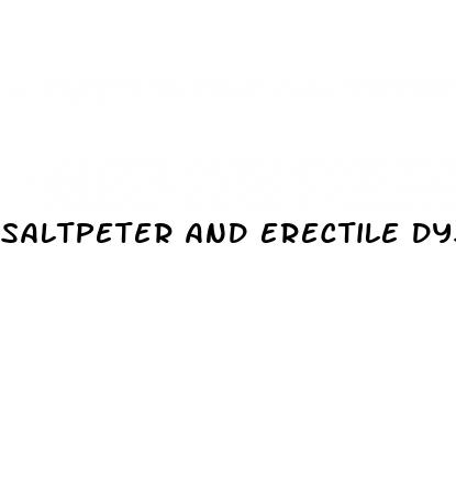 saltpeter and erectile dysfunction