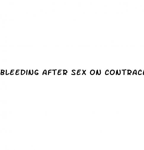 bleeding after sex on contraceptive pill