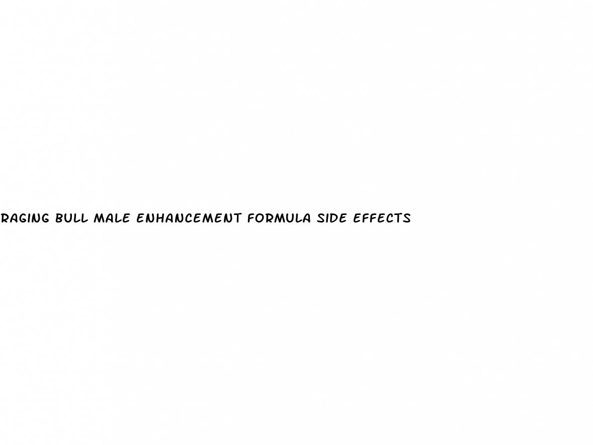 raging bull male enhancement formula side effects