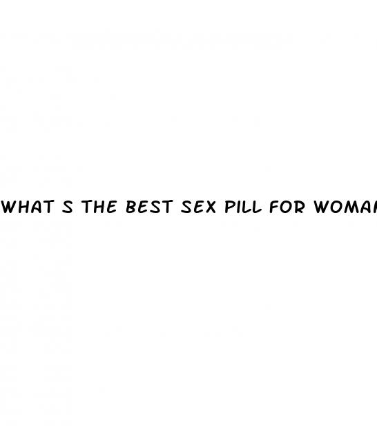 what s the best sex pill for woman