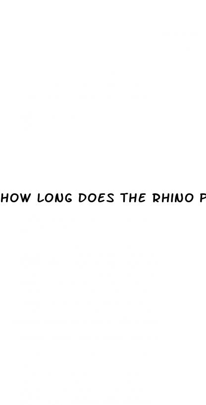 how long does the rhino pill last