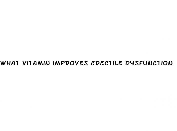 what vitamin improves erectile dysfunction