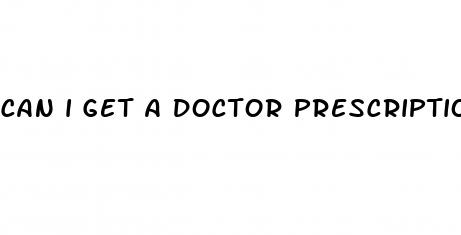 can i get a doctor prescription online for erectile dysfunction