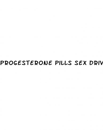 progesterone pills sex drive